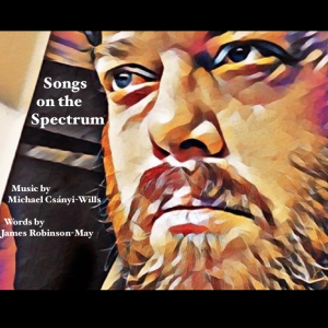 Songs on the Spectrum | Michael Csanyi Wills